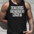 Lovely Funny Cool Sarcastic Eat Sleep Statistics Repeat Unisex Tank Top Gifts for Him