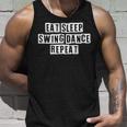 Lovely Funny Cool Sarcastic Eat Sleep Swing Dance Repeat Unisex Tank Top Gifts for Him