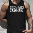 Lovely Funny Cool Sarcastic I Cant Im In Law School Unisex Tank Top Gifts for Him