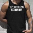 Lovely Funny Cool Sarcastic I Was Normal 3 Cats Ago Unisex Tank Top Gifts for Him