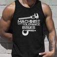 Machinist With Tolerance Issues Funny Machinist Funny Gift Unisex Tank Top Gifts for Him