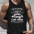 Mens I Never Dreamed Id Grow Up To Be A Sexy Cat Dad Unisex Tank Top Gifts for Him