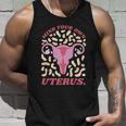 Mind Your Own Uterus Pro Choice Feminist Womens Rights Meaningful Gift Unisex Tank Top Gifts for Him