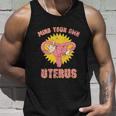 Mind Your Own Uterus Pro Choice Feminist Womens Rights Tee Unisex Tank Top Gifts for Him