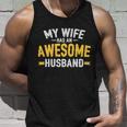 My Wife Has An Awesome Husband Tshirt Unisex Tank Top Gifts for Him
