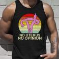 No Uterus No Opinion Unisex Tank Top Gifts for Him