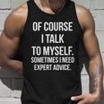 Of Course I Talk To Myself Sarcastic Tshirt Unisex Tank Top Gifts for Him