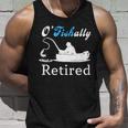 Ofishally Retired Funny Fisherman Retirement Unisex Tank Top Gifts for Him