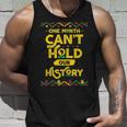 One Month Cant Hold Our History African Black History Month Unisex Tank Top Gifts for Him