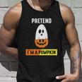 Pretend Im A Pumpkin Halloween Quote Unisex Tank Top Gifts for Him