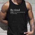 Retired I Was Tired Yesterday And Im Tired Today Unisex Tank Top Gifts for Him