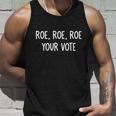 Roe Roe Roe Your Vote Unisex Tank Top Gifts for Him