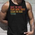 Save The Bees Plant More Trees Clean The Seas Titties Vintag Unisex Tank Top Gifts for Him