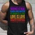 Science Is Real Black Lives Matter Love Is Love Tshirt Unisex Tank Top Gifts for Him