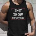 Shit Show Supervisor Funny Dad Mom Boss Teacher Present Tshirt Unisex Tank Top Gifts for Him