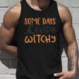 Some Days Extra Witchy Halloween Quote Unisex Tank Top Gifts for Him