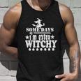Some Days Im Extra Witchy Hallloween Quote Unisex Tank Top Gifts for Him