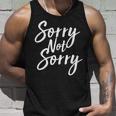 Sorry Not Sorry Unisex Tank Top Gifts for Him