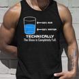 Technically The Glass Is Completely Full Funny Science Unisex Tank Top Gifts for Him