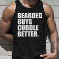The Bearded Guys Cuddle Better Funny Beard Tshirt Unisex Tank Top Gifts for Him