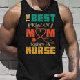 The Best Kind Of Mom Raises Nurse Unisex Tank Top Gifts for Him