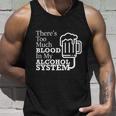There’S Too Much Blood In My Alcohol System Unisex Tank Top Gifts for Him