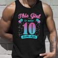 This Girl Is Now 10 Double Digits Gift Unisex Tank Top Gifts for Him