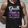 This Queen Was Born In October Living My Best Life Unisex Tank Top Gifts for Him