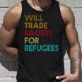 Trade Racists For Refugees Funny Political Tshirt Unisex Tank Top Gifts for Him