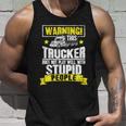 Truck Driver Gift Warning This Trucker Does Not Play Well Cute Gift Unisex Tank Top Gifts for Him