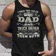 Trucker Trucker Dad Quote Truck Driver Trucking Trucker Lover Unisex Tank Top Gifts for Him