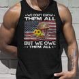 We Dont Know Them All But We Owe Them All Veterans Day Unisex Tank Top Gifts for Him