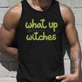 What Up Witches Broom Halloween Quote Unisex Tank Top Gifts for Him
