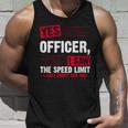 Yes Officer I Saw The Speed Limit I Just Didnt See You V2 Unisex Tank Top Gifts for Him