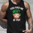 You Had Me At Pot Funny St Patricks Day Weed Unisex Tank Top Gifts for Him