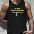 Your Boyfriend Likes My Swing Unisex Tank Top Gifts for Him