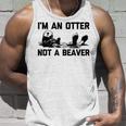 Im An Otter Not A Beaver  Funny Saying Cute Otter  Unisex Tank Top