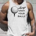 Always Wash Your Balls V3 Unisex Tank Top Gifts for Him