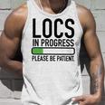 Locs In Progress Please Be Patient Unisex Tank Top Gifts for Him