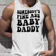 Somebodys Fine Ass Baby Daddy Unisex Tank Top Gifts for Him