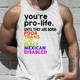 Youre Prolife Until They Are Born Poor Trans Gay Lgbt Unisex Tank Top Gifts for Him