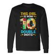 10Th Birthday This Girl Is Now 10 Double Digits Long Sleeve T-Shirt Gifts ideas
