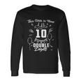10Th Birthday Great This Girl Is Now 10 Double Digits Long Sleeve T-Shirt Gifts ideas