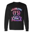 15 Years Of Being Awesome 15 Year Old Birthday Girl Long Sleeve T-Shirt Gifts ideas