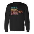 Wife Mom Teacher Bruh Retro Vintage Teacher Day Gift Unisex Long Sleeve