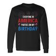 4Th Of July Birthday Birthday Born On 4Th Of July Long Sleeve T-Shirt Gifts ideas
