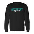 Activity Director Activity Assistant Activity Squad Long Sleeve T-Shirt Gifts ideas