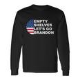 Anti Biden Empty Shelves Joe Lets Go Brandon Anti Biden Long Sleeve T-Shirt Gifts ideas