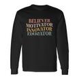 Believer Motivator Innovator Educator Retro Sarcasm Long Sleeve T-Shirt Gifts ideas