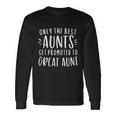 Only The Best Aunts Get Promoted To Great Aunt Auntie Tshirt Long Sleeve T-Shirt Gifts ideas